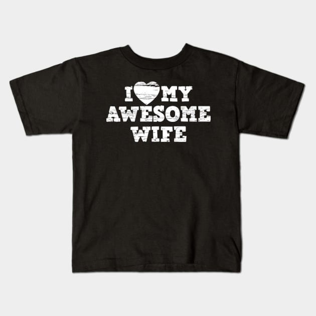 i love my awesome wife Kids T-Shirt by MohamedKhaled1